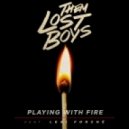 Them Lost Boys - Playing With Fire ft. Lexi Forche
