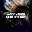 Jackie Mayden - Good Feelings