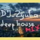 DJ_Zyuba - Deep House Mix 4 Soul ()