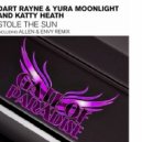 Dart Rayne & Yura & Katty Heath - Stole The Sun (Allen & Envy Remix) (Gate Of Paradise Intro Edit) ((Allen & Envy Remix)(Gate Of Paradise Intro Edit))
