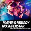 Player & Remady - No Superstar (Tony Land & Alexander Holsten Remix)