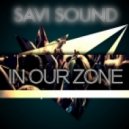 Savi Sound - In Our Zone