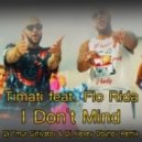 Timati feat. Flo Rida - I Don\'t Mind (Dj Tmur Giniyatov & Dj Alexey Obuhov Remix) (Dj Tmur Giniyatov & Dj Alexey Obuhov Remix)