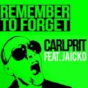 Carlprit, Jaicko - Remember To Forget