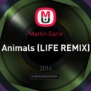Martin Garix - Animals (Life Remix)