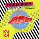 Franky Rizardo, DVBBS ft. MOTI, Nicky Romero & Zedd Ft. LIZ - This Is Dirty Human Elements (KIKA Mashup) ((KIKA Mashup))