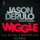 Jason Derulo ft. Snoop Dogg - Wiggle (DJ Ilya Yakovlev Dub Deep Remix)