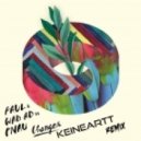 FAUL & Wad Ad vs Pnau - Changes (Keineartt Remix)