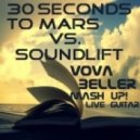 SoundLift vs.30 Seconds To Mars - Closer to the Edge Of Ibiza (Vova Beller Mash Up)