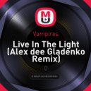 Vampires - Live In The Light