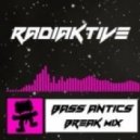 RaDiaKTiVe - Bass Antics (Break Mix)