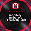 H2o & Lukas Project - Infinitely Turbolove