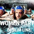 DJ Slim Line - Women Party ()
