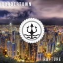 Bordertown - Rapture (Original Mix)