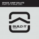 Space Jump Salute - Part Of A Rave