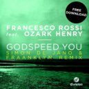 Francesco Rossi feat. Ozark Henry - Godspeed You (Simon De Jano & Fraanklyn Remix)