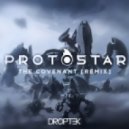 Droptek - The Covenant (Protostar Remix)