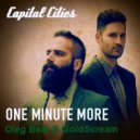 Capital Cities - One Minute More (Oleg Beat & GoldScream Remix) (Capital Cities-One minute more)