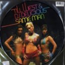Till West & Dj Delicious - Same Man (Tony Santiana Remix)