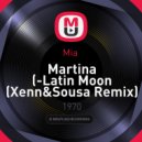 Mia Martina - Latin Moon (Xenn & Sousa Remix)