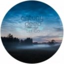 Antony Deep feat Danny Claire - Somebody I Could Be