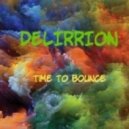 Delirrion - Time To Bounce (Original Mix)