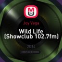 Joy Vega - Wild Life (Showclub 102.7fm)