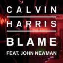 Calvin Harris ft. John Newman - Blame