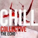 Chill Cillective - The Echo