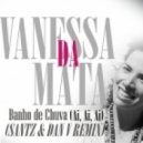 Vanessa da Mata - Banho de Chuva (Santz & Danv Remix) (Santz & Danv Remix)