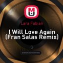 Lara Fabian - I Will Love Again (Fran Salas Remix)