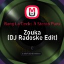 Bang La Decks ft Stereo Punx - Zouka