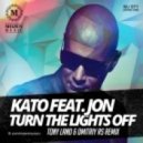 Kato feat. Jon - Turn The Lights Off (Tony Land & Dmitriy Rs Remix) (Tony Land & Dmitriy Rs Remix)