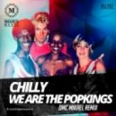 Chilly - We Are The Popkings (DMC Mikael Remix)