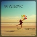 Dj VetLOVE - For Happiness (Vol.6)