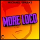 Michael Sparks - More Loco (Original mix)