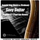 Sander Van Doorn & Firebeatz - Saxy Guitar (Kayliox ft. T'Paul Sax Remix)