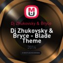 Dj Zhukovsky & Bryce - Blade Theme