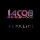 Jacob Underwood - Hieroglyph