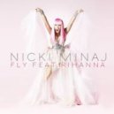 Nicki Minaj ft. Rihanna - Fly