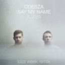 ODESZA Feat. Zyra - Say My Name