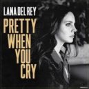 Lana Del Rey - Pretty When You Cry (Acapella)