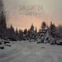 Daughter - Winter (ENiGMA Dubz Remix)
