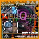 DJ RESTART - LIKE Q ZONE - D.A.R - Restart Promo