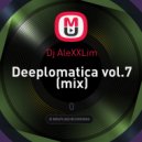 Dj AleXXLim - Deeplomatica vol.7 (mix)