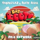 Tropkillaz x Party Favor - Dat Booty