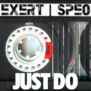 Exert & Speo - Just Do (Original mix)