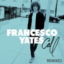 Francessco Yates - Call