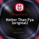 Baguk Perez - Hotter Than Fya (Original mix)