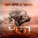 Ian BPM & Varo - Yeti (Original Varo Club Mix)